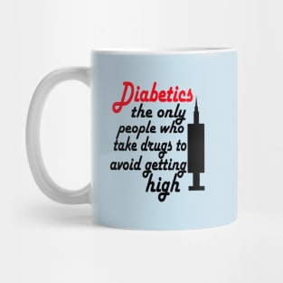 Diabetic - Avoid Getting High Mug